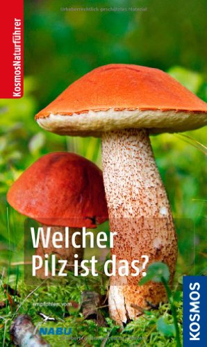 - Welcher Pilz ist das? (Kosmos-Naturführer)