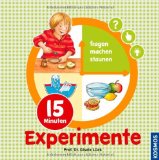  - Naturphänomene erleben: Experimente für Kinder und Erwachsene