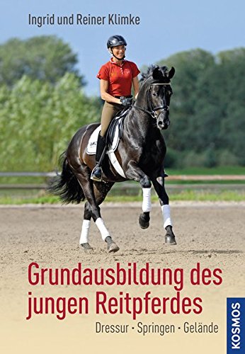 - Grundausbildung des jungen Reitpferdes: Dressur, Springen, Gelände