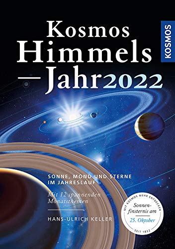 Keller, Hans-Ulrich - Kosmos Himmelsjahr 2022: Sonne, Mond und Sterne im Jahreslauf