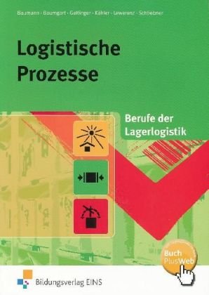  - Logistische Prozesse. Berufe der Lagerlogistik (Lehr-/Fachbuch)