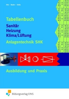  - Tabellenbuch Sanitär, Heizung, Lüftung. Anlagentechnik SHK Ausbildung und Praxis (Lernmaterialien)