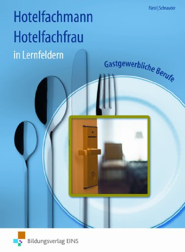 - Hotelfachmann /-fachfrau in Lernfeldern: Schülerband (Gastgewerbliche Berufe in Lernfeldern, Band 2)