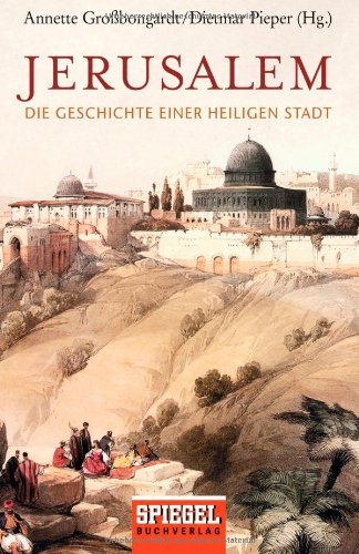 - Jerusalem: Die Geschichte einer heiligen Stadt