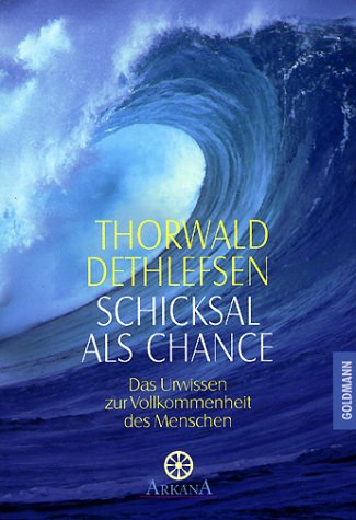 - Schicksal als Chance. Das Urwissen zur Vollkommenheit des Menschen.