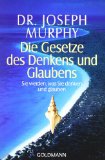  - Die unendliche Quelle Ihrer Kraft: Ein Schlüsselbuch des positiven Denkens