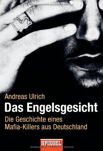 - Das Engelsgesicht. Die Geschichte eines Mafia-Killers aus Deutschland