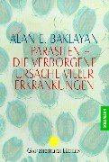 Baklayan, Alan E. - Parasiten - die verborgene Ursache vieler Erkrankungen