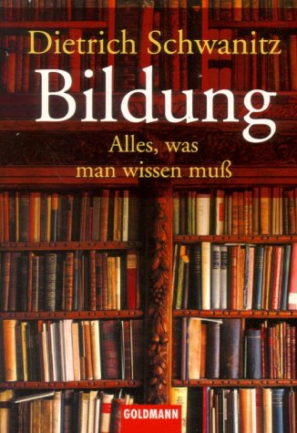 Schwanitz, Dietrich - Bildung - Alles, was man wissen muß