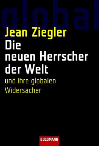  - Die neuen Herrscher der Welt: und ihre globalen Widersacher