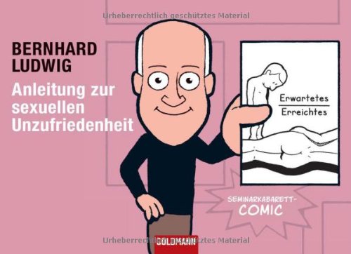  - Anleitung zur sexuellen Unzufriedenheit: Seminarkabarett-Comic