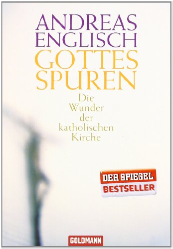 - Gottes Spuren: Die Wunder der katholischen Kirche
