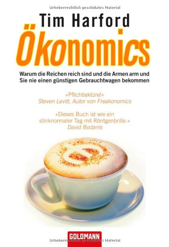  - Ökonomics: Warum die Reichen reich sind und die Armen arm und Sie nie einen günstigen Gebrauchtwagen bekommen