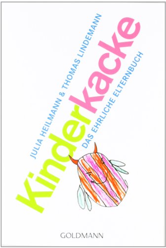 - Kinderkacke: Das ehrliche Elternbuch