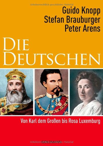 - Die Deutschen II: Von Karl dem Großen bis Rosa Luxemburg