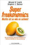  - Freakonomics: Überraschende Antworten auf alltägliche Lebensfragen - Warum wohnen Drogenhändler bei ihren Müttern? * Führt mehr Polizei zu weniger ... Revolver? * Macht gute Erziehung glücklich?