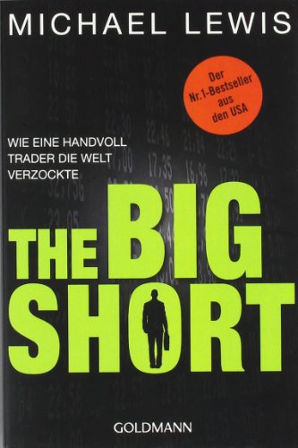 - The Big Short: Wie eine Handvoll Trader die Welt verzockte