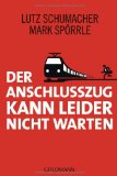  - »Sorry, wir haben uns verfahren«: Kurioses aus der Bahn