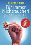  - Endlich Nichtraucher! Der einfache Weg, mit dem Rauchen Schluss zu machen