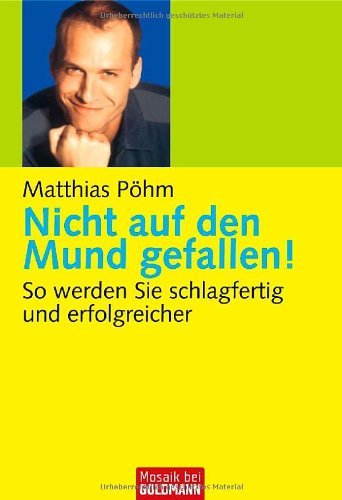 - Nicht auf den Mund gefallen!: So werden Sie schlagfertig und erfolgreicher