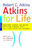  - Die aktuelle Atkins-Diät: Das Erfolgsprogramm von Ärzten optimiert