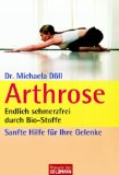  - Die Arthrose Kur - Endlich ist Heilung möglich!: Die sensationelle Behandlungsform ohne Nebenwirkungen