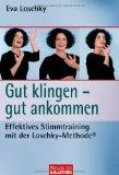  - Die souveräne Stimme: Praxisnahes Stimmtraining mit interaktiver CD-ROM