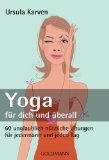  - Loslassen: Yoga-Weisheiten für dich und überall