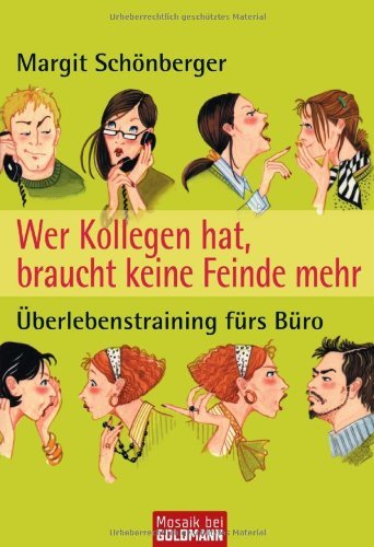 - Wer Kollegen hat, braucht keine Feinde mehr: Überlebenstraining fürs Büro