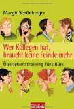  - Bin ich denn der einzige Normale hier?: 101 Tipps, wie Sie den täglichen Bürowahnsinn überleben