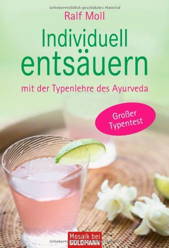 - Individuell entsäuern: mit der Typenlehre des Ayurveda