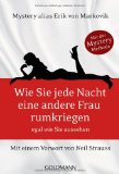  - Erfolg bei Frauen: Wie Sie Ihre sexuelle Anziehungskraft erhöhen, gekonnt verführen und regelmäßig Sex haben