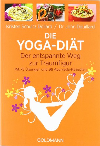  - Die Yoga-Diät: Der entspannte Weg zur Traumfigur