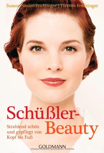 - Schüßler-Beauty: Strahlend schön und gepflegt von Kopf bis Fuß