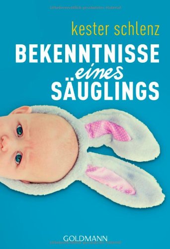 - Bekenntnisse eines Säuglings