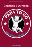  - Papa To Go: Schnellkurs für werdende Väter
