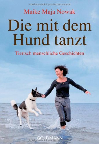  - Die mit dem Hund tanzt: Tierisch menschliche Geschichten