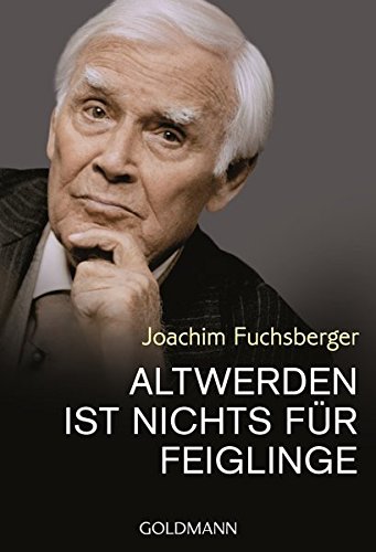  - Altwerden ist nichts für Feiglinge