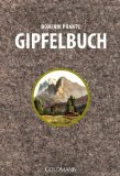  - Über alle Berge: Ein Handbuch nicht nur für Gipfelstürmer