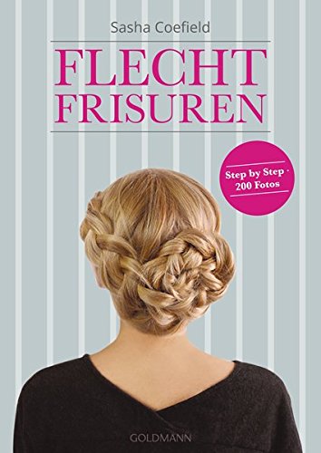  - Flechtfrisuren: Step by Step - 200 Fotos