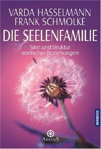  - Die Seelenfamilie: Sinn und Struktur seelischer Beziehungen