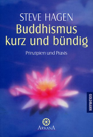 - Buddhismus kurz und bündig: Prinzipien und Praxis