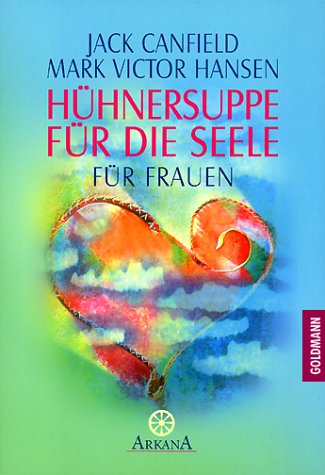 - Hühnersuppe für die Seele: für Frauen