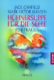  - Hühnersuppe für die Seele - zum Kraftschöpfen