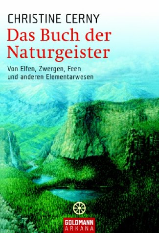 - Das Buch der Naturgeister: Von Elfen, Zwergen, Feen und anderen Elementarwesen -