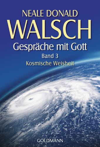 Walsch, Neale Donald - Gespräche mit Gott - Band 3: Kosmische Weisheit