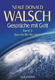 Walsch, Neale Donald - Gespräche mit Gott - Band 2: Gesellschaft und Bewußtseinswandel