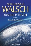 Walsch, Neale Donald - Gespräche mit Gott Band 1: Ein ungewöhnlicher Dialog