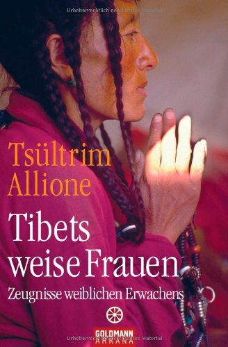 Allione, Tsültrim - Tibets weise Frauen: Zeugnisse weiblichen Erwachens