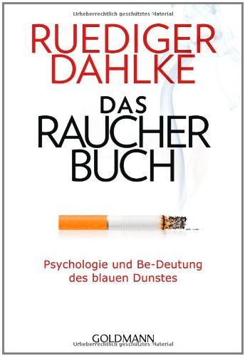 - Das Raucherbuch: Psychologie und Be-Deutung des blauen Dunstes -